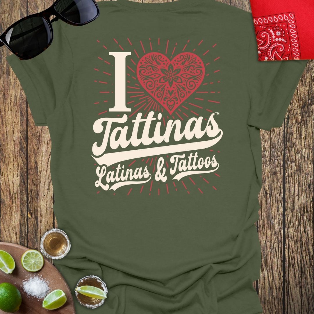 I Love TATTINAS™ Latinas & Tattoos T-shirt (Style 5, Light Print) More Colors Available - Design on Back!