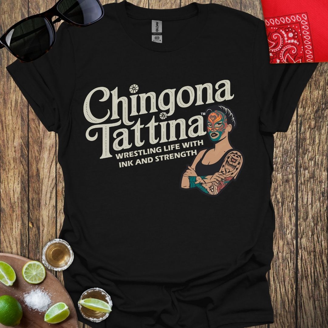 Chingona TATTINA™ - Wrestling Life with Ink and Strength - Black T-Shirt