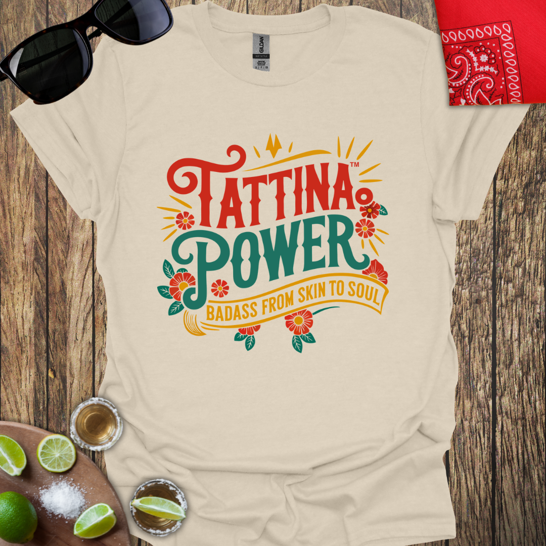 TATTINA™ Power - Badass from Skin to Soul T-shirt - More Colors Available