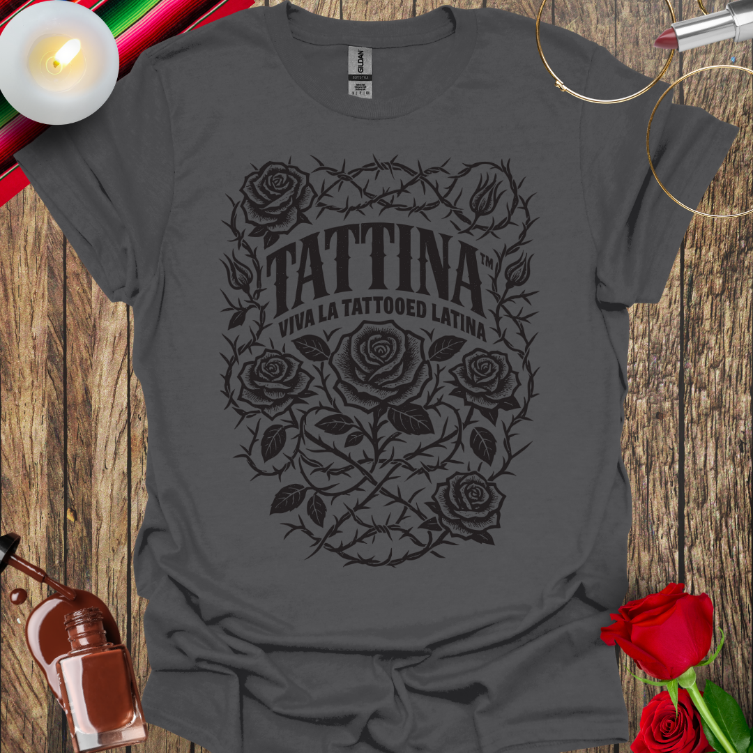 TATTINA™ Viva La Tattooed Latina – Roses & Thorns T-Shirt (Dark Print) More Colors Available